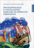 Psicogenealogia e Costellazioni Familiari ad Approccio Immaginale — Libro