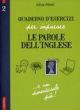 Quaderno d'Esercizi per Imparare le Parole dell'Inglese - Vol. 2  — Libro