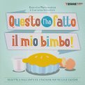 Questo l'ha Fatto il mio Bimbo!  — Libro