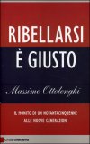 Ribellarsi è Giusto — Libro