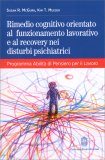 Rimedio Cognitivo Orientato al Funzionamento Lavorativo e al Eecovery nei Disturbi Psichiatrici — Libro