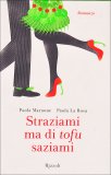 Straziami ma di Tofu Saziami  — Libro