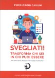 Svegliati! Trasforma chi Sei in chi Puoi Essere — Libro