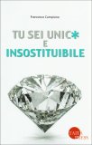 Tu Sei Unico e Insostituibile — Libro