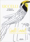 Uccelli da Disegnare e da Colorare con Carll Cneut — Libro
