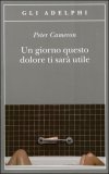 Un Giorno Questo Dolore ti Sarà Utile — Libro