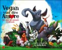 Vegan Vuol Dire Amore — Libro