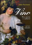 Vino - Tra Storia e Cultura — Libro