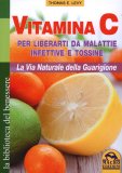 Vitamina C per Liberarti da Malattie Infettive e Tossine  — Libro