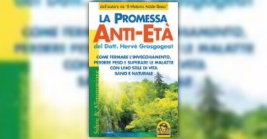 Hervé Grosgogeat - Anteprima - La Promessa Anti-Età