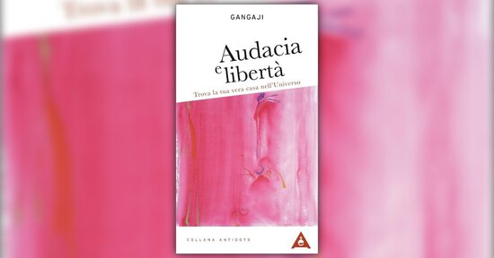 La scelta è vostra - Audacia e Libertà - Libro di Gangaji