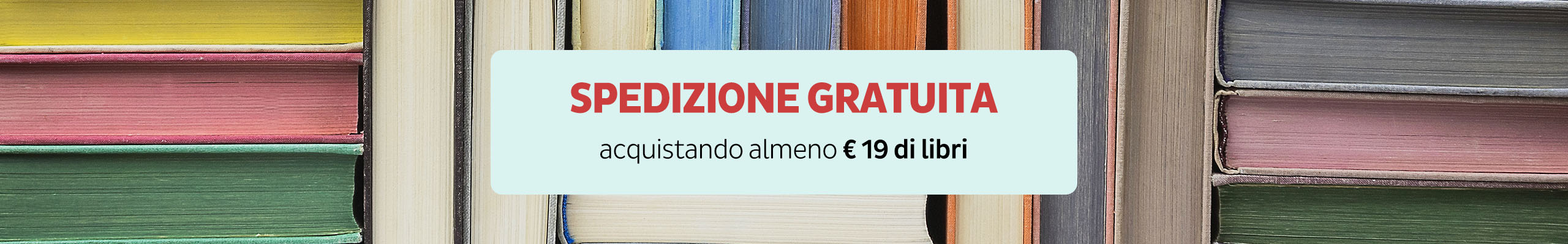 Spedizione gratuita libri a 19 euro